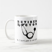 Remüde Doktor Stethoscope Sassy Funny Retirement Kaffeetasse (Links)