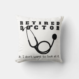 Remüde Doktor Stethoscope Sassy Funny Retirement Kissen