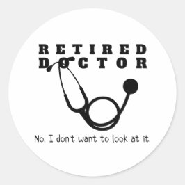 Remüde Doktor Stethoscope Sassy Funny Retirement Runder Aufkleber