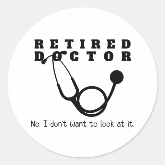 Remüde Doktor Stethoscope Sassy Funny Retirement Runder Aufkleber (Vorderseite)