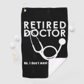 Remüde Doktor w Stethoscope und Sassy Funny Zitat Golfhandtuch (Insitu)