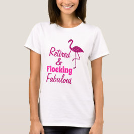 Remüde Flocking Fabulous funkelnd rosa Flamingo T-Shirt