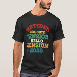 Remüde Goodbye Tension Hello Pension 2020 Funny R T-Shirt