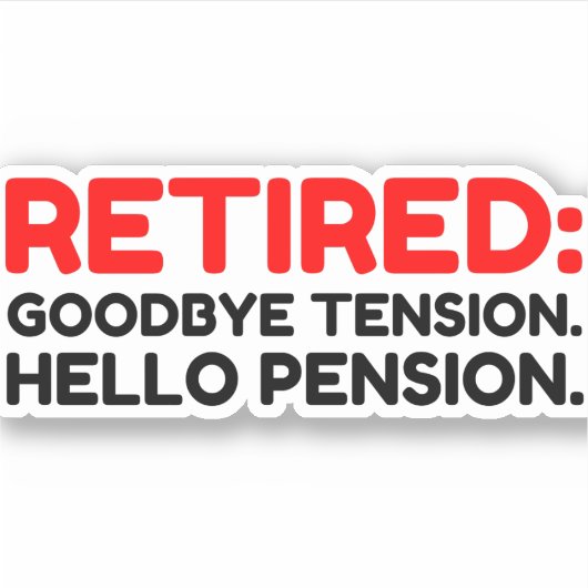 Remüde Goodbye Tension Hello Pension Aufkleber (Vorderseite)