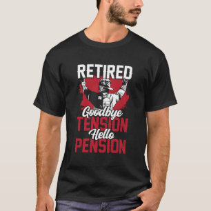 Remüde Goodbye Tension Hello Pension Retiree Fire T-Shirt