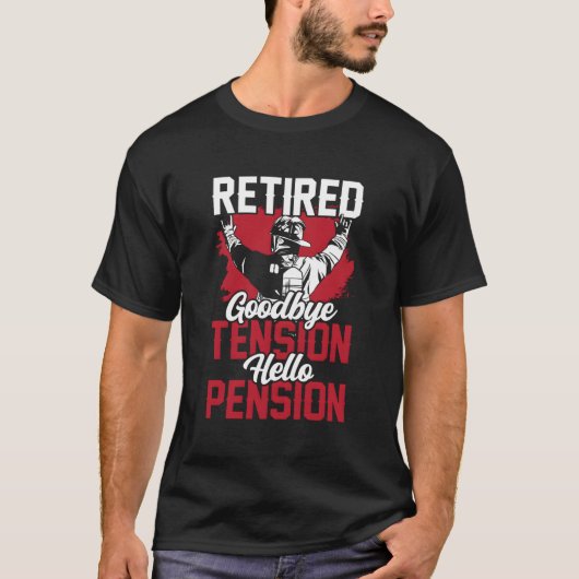 Remüde Goodbye Tension Hello Pension Retiree Fire T-Shirt (Vorderseite)
