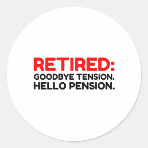 Remüde Goodbye Tension Hello Pension Runder Aufkleber