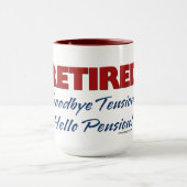 Remüde Goodbye Tension Hello Pension Tasse (Zentrum)