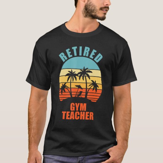Remüde Gym Lehrer Funny lehren Happy Retiremen T-Shirt (Vorderseite)