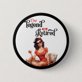 Remüde Legend Pinup Retirement Party Button (Vorderseite)