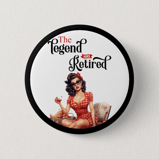 Remüde Legend Pinup Retirement Party Button (Vorderseite)