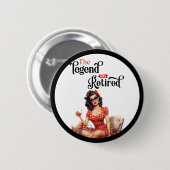 Remüde Legend Pinup Retirement Party Button (Vorne & Hinten)