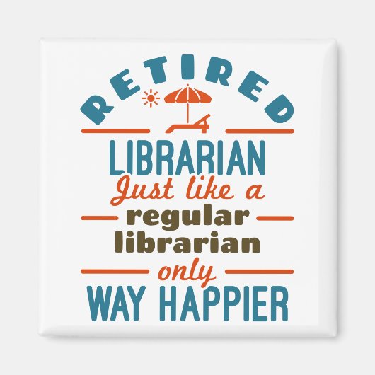 Remüde Librarian Funny Retirement Happier Magnet (Vorne)