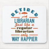 Remüde Librarian Funny Retirement Happier Mousepad (Vorne)