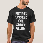 Remüde Linseed Oil Order Filler T-Shirt (Vorderseite)