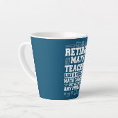 Remüde Math Teacher Funny Retirement Geschenk Milchtasse (Linke Ecke)