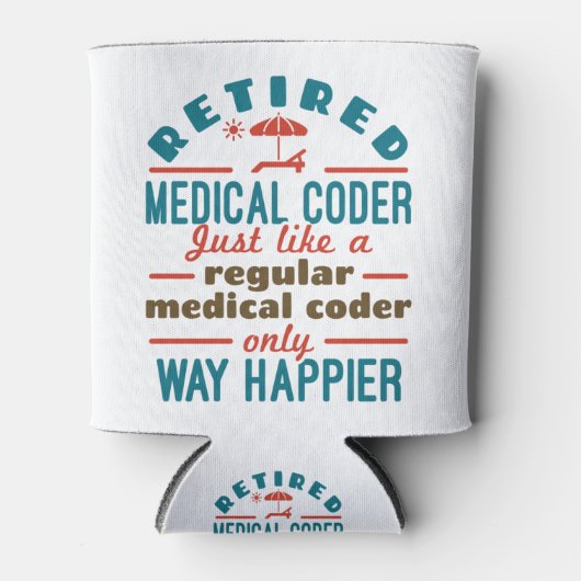 Remüde Medical Coder Funny Retirement Happier Dosenkühler (Vorderseite)