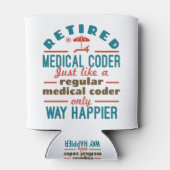 Remüde Medical Coder Funny Retirement Happier Dosenkühler (Rückseite)