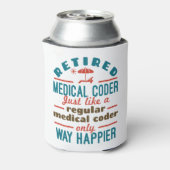 Remüde Medical Coder Funny Retirement Happier Dosenkühler (Kanne Rückseite)