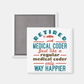Remüde Medical Coder Funny Retirement Happier Magnet (Vorderseite/Rückseite)