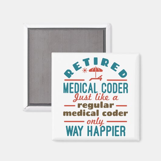 Remüde Medical Coder Funny Retirement Happier Magnet (Vorderseite/Rückseite)