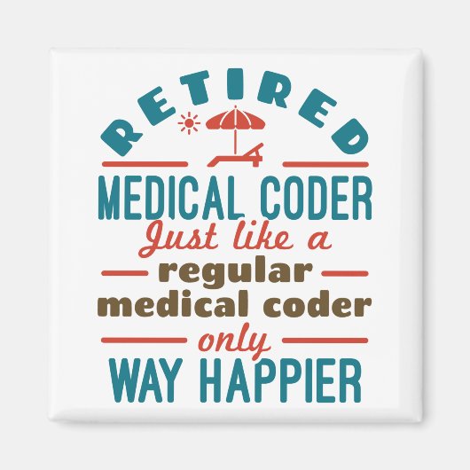 Remüde Medical Coder Funny Retirement Happier Magnet (Vorne)