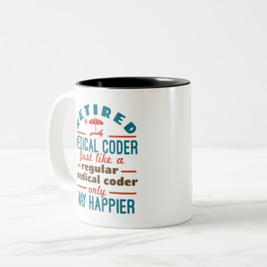 Remüde Medical Coder Funny Retirement Happier Zweifarbige Tasse (Vorderseite Links)