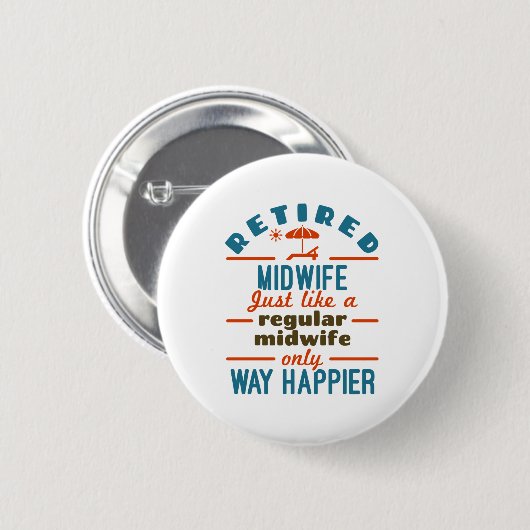 Remüde Midfrau Midwifery Retirement Way Happier Button (Vorne & Hinten)
