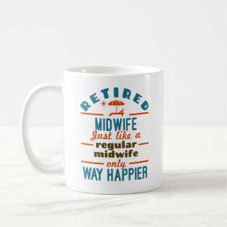 Remüde Midfrau Midwifery Retirement Way Happier Kaffeetasse