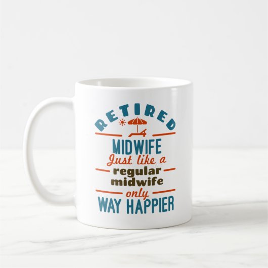 Remüde Midfrau Midwifery Retirement Way Happier Kaffeetasse (Links)