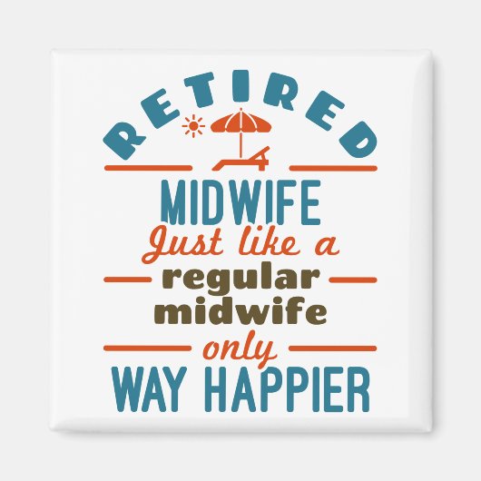 Remüde Midfrau Midwifery Retirement Way Happier Magnet (Vorne)
