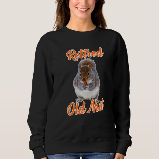 Remüde Old Nut Squirrel Sweatshirt (Vorderseite)