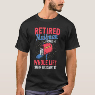 Remüde Postarbeiter, gesamtes Leben Mailman Retire T-Shirt