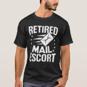 Remüde Postarbeiter Mail Escort Mailman Retireme T-Shirt (Vorderseite)