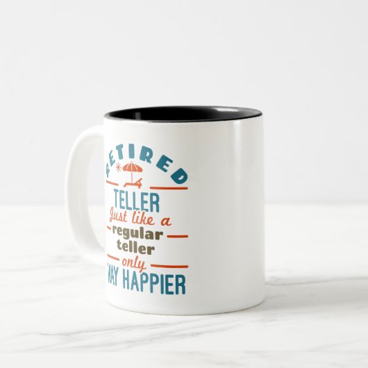 Remüde Teller Way Happier Funny Bank Retirement Zweifarbige Tasse (Vorderseite Links)