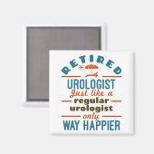 Remüde Urologist Urology Retirement Happier Magnet (Vorderseite/Rückseite)