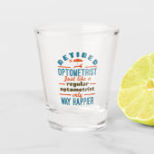 Remüden Optometrist Funny Way Happier Schnapsglas (Vorderseite)