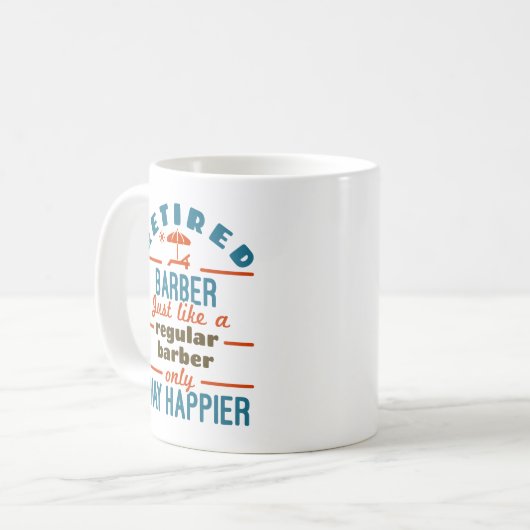 Remüder Barber Funny Retirement Happier Kaffeetasse (Vorderseite Links)