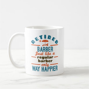 Remüder Barber Funny Retirement Happier Kaffeetasse