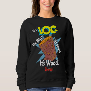 Ren and Stimpy es ist Log von Blammo Sweatshirt