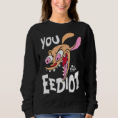 Ren und Stimpy You Eediot Sweatshirt (Vorderseite)