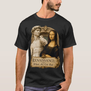 Renaissance, als die Kunst echt wurde Michelangelo T-Shirt