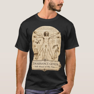 Renaissance-Genie Immer noch seiner Zeit voraus Da T-Shirt