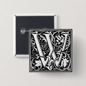 Renaissance-Stil Alphabet Buchstabe W - Anstecknad Button (Vorne & Hinten)