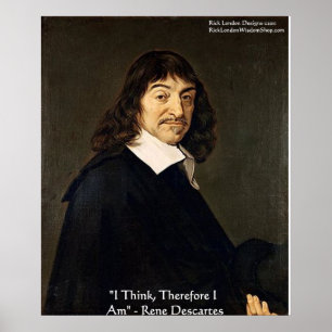 René Descartes "Ich denke, also.." Weisheitsposter Poster