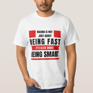 Rennen bedeutet nicht nur, schnell zu sein   F1 T-Shirt