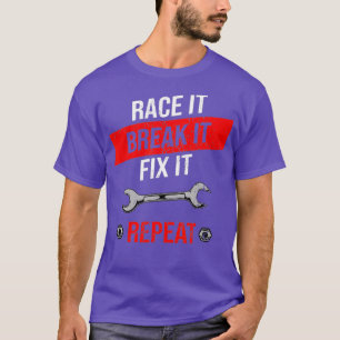 Rennen Sie es, brechen Sie es, reparieren Sie es, T-Shirt