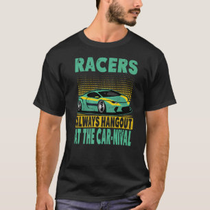 Rennfahrer halten sich immer auf dem Auto-Nival-Re T-Shirt