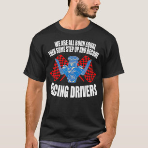 Rennfahrer sagt Rennfahrer T-Shirt