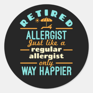 Rent Allergist Rentirement Way Happier Runder Aufkleber